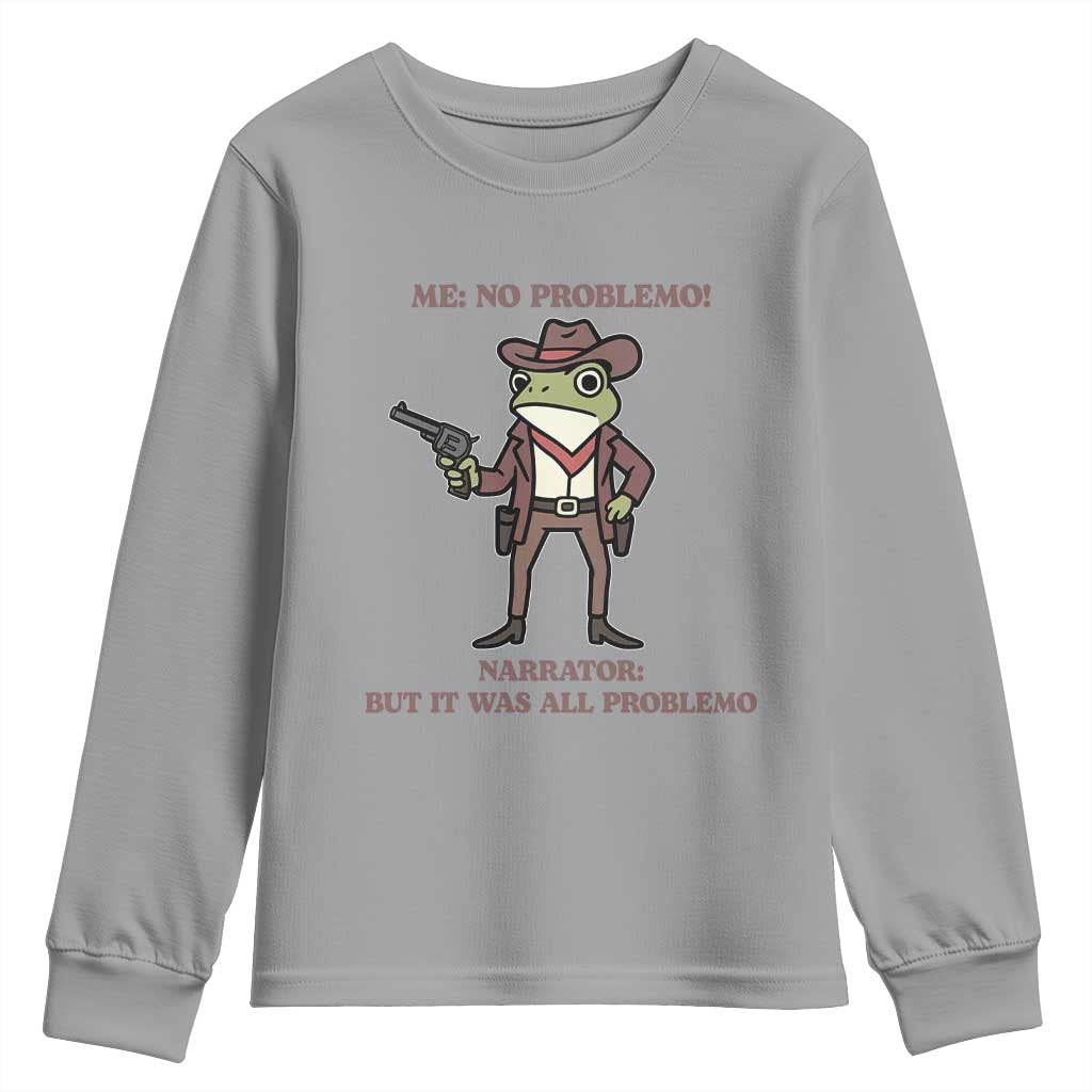 Cowboy Frog Meme Youth Sweatshirt Funny Me No Problemo Narrator TS14 Sport Gray Print Your Wear