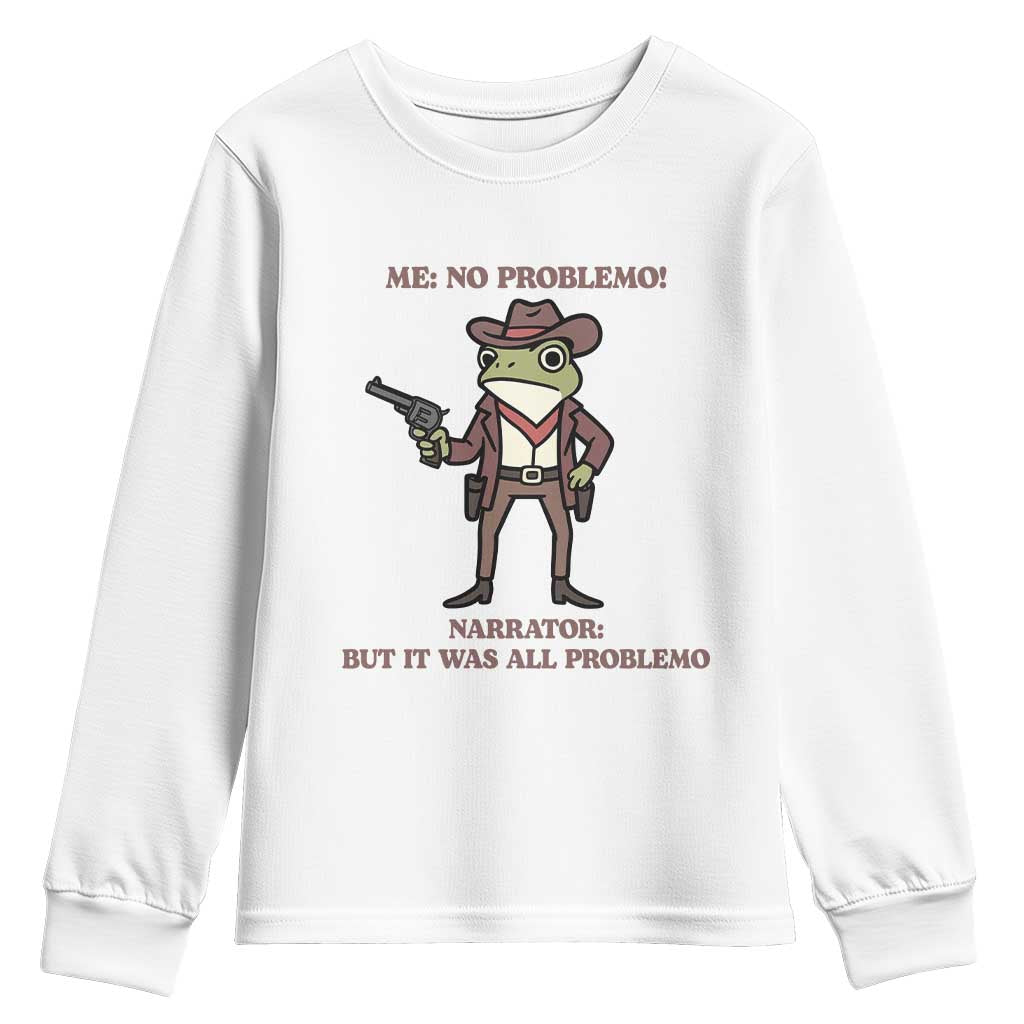 Cowboy Frog Meme Youth Sweatshirt Funny Me No Problemo Narrator TS14 White Print Your Wear