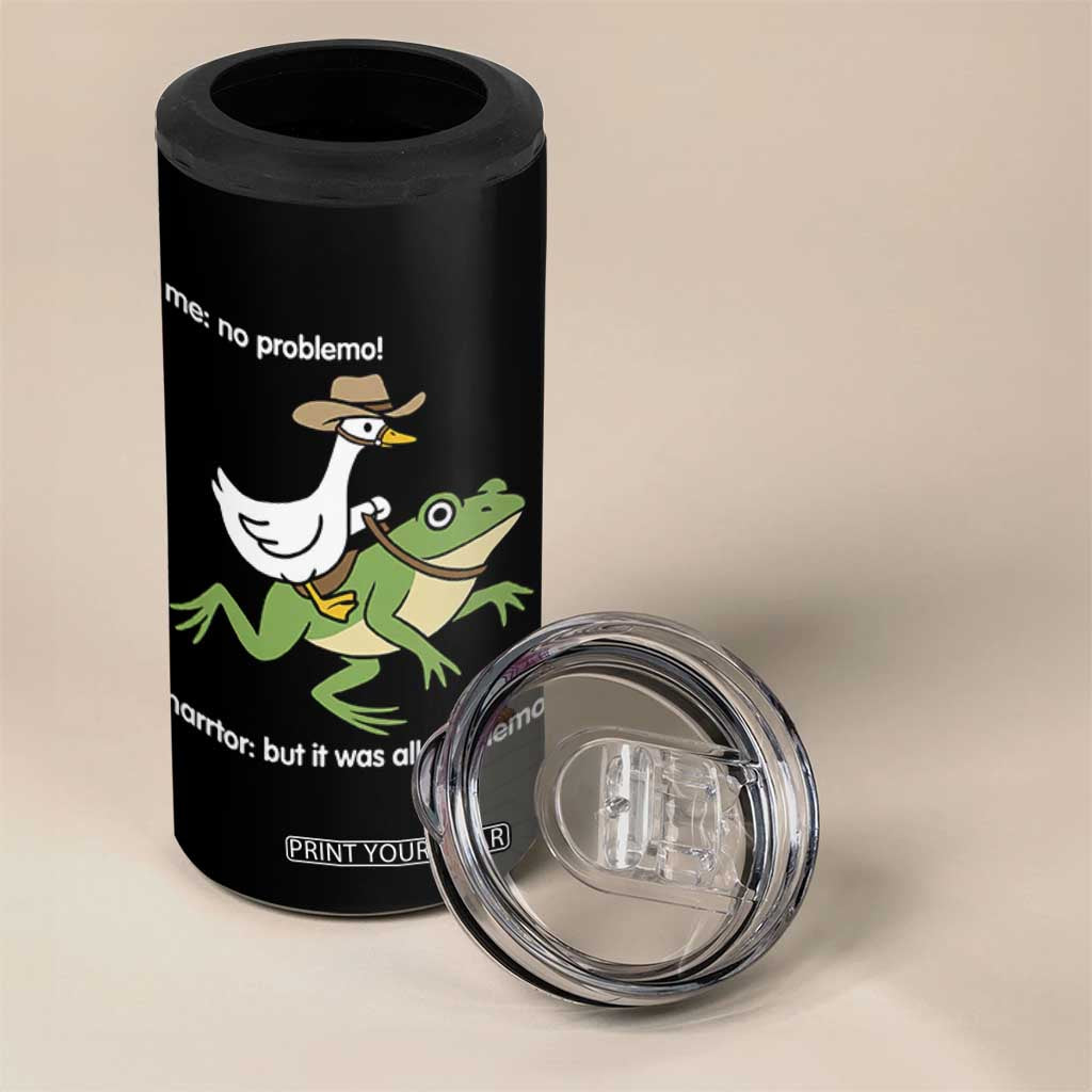 Cowboy Goose Meme 4 in 1 Can Cooler Tumbler Funny Frog Me No Problemo Narrator TS14 Print Your Wear