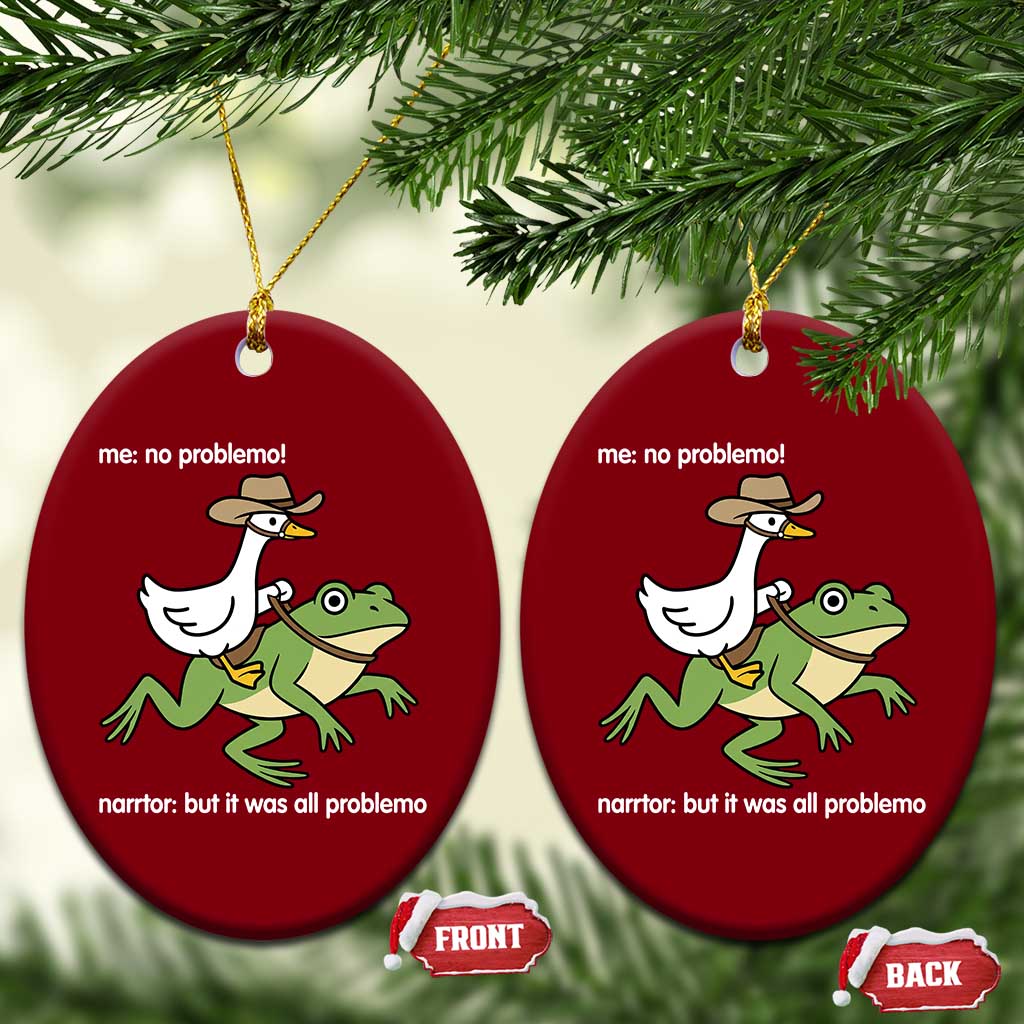 Cowboy Goose Meme Ceramic Ornament Funny Frog Me No Problemo Narrator TS14 Print Your Wear