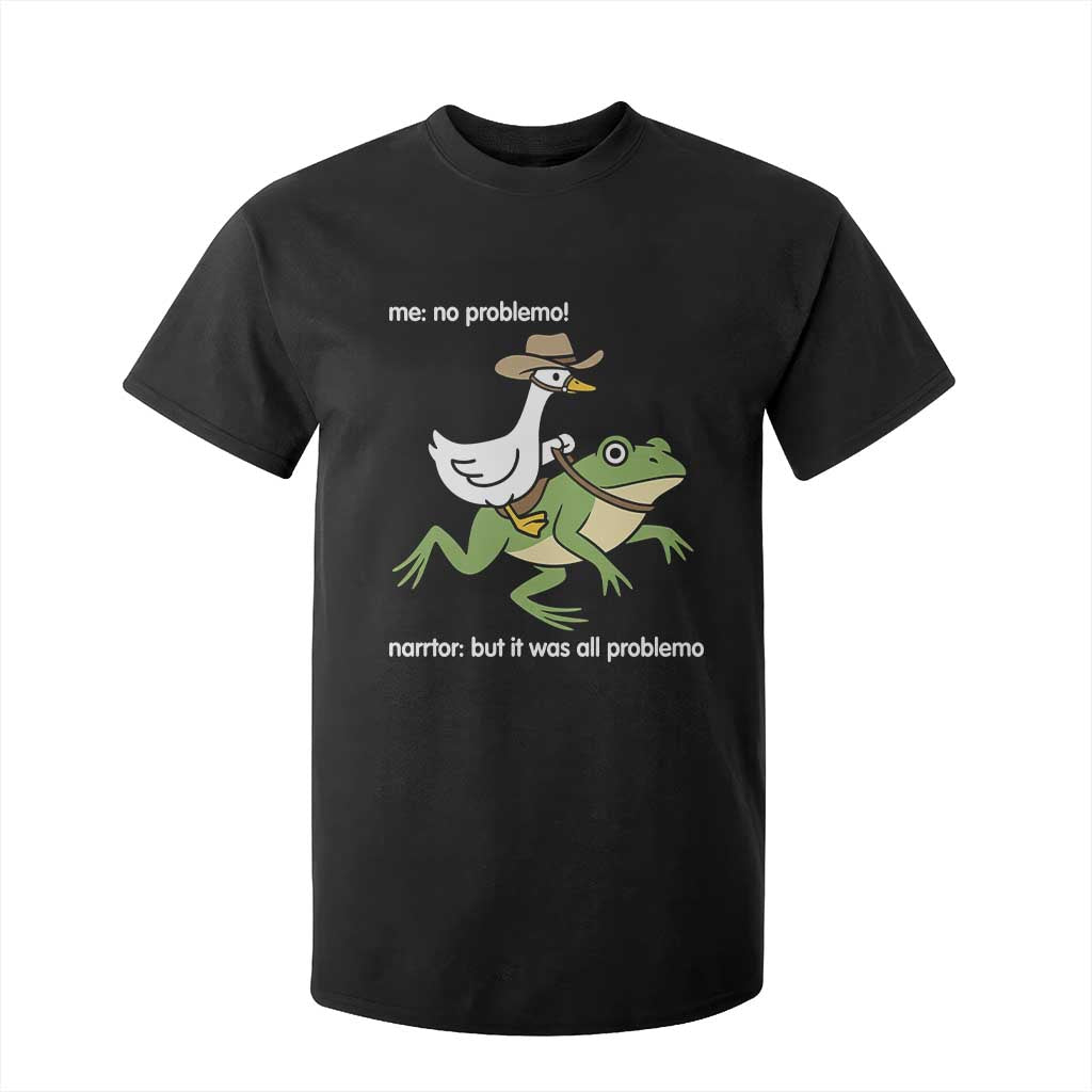 Cowboy Goose Meme T Shirt For Kid Funny Frog Me No Problemo Narrator TS14 Black Print Your Wear
