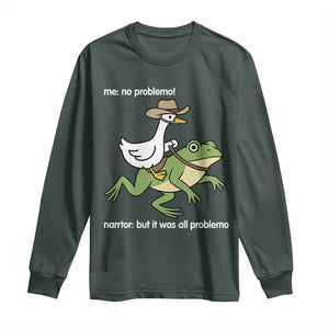 Cowboy Goose Meme Long Sleeve Shirt Funny Frog Me No Problemo Narrator TS14 Dark Forest Green Print Your Wear
