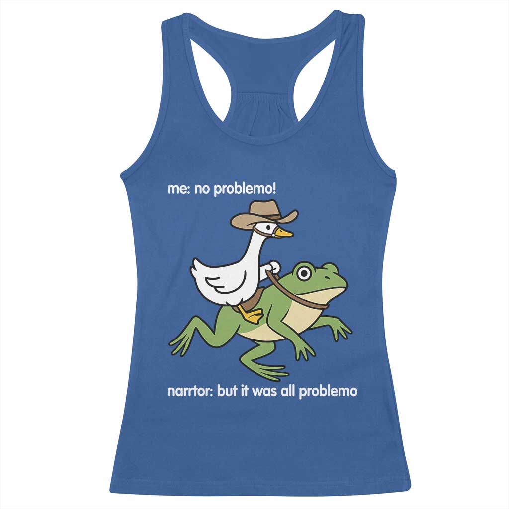 Cowboy Goose Meme Racerback Tank Top Funny Frog Me No Problemo Narrator TS14 Royal Blue Print Your Wear