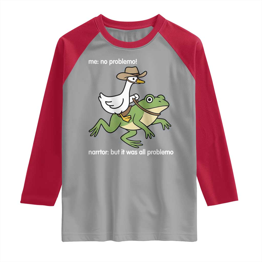 Cowboy Goose Meme Raglan Shirt Funny Frog Me No Problemo Narrator TS14 Sport Gray Red Print Your Wear