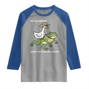 Cowboy Goose Meme Raglan Shirt Funny Frog Me No Problemo Narrator TS14 Sport Gray Royal Print Your Wear