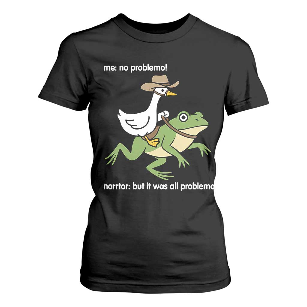 Cowboy Goose Meme T Shirt For Women Funny Frog Me No Problemo Narrator TS14 Black Print Your Wear
