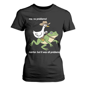 Cowboy Goose Meme T Shirt For Women Funny Frog Me No Problemo Narrator TS14 Black Print Your Wear