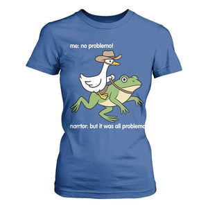 Cowboy Goose Meme T Shirt For Women Funny Frog Me No Problemo Narrator TS14 Royal Blue Print Your Wear