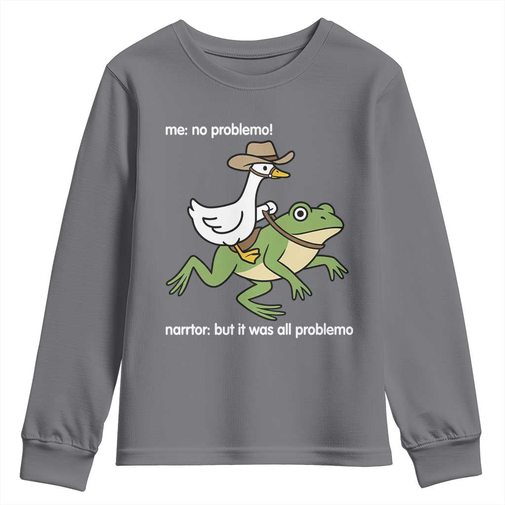 Cowboy Goose Meme Youth Sweatshirt Funny Frog Me No Problemo Narrator TS14 Charcoal Print Your Wear