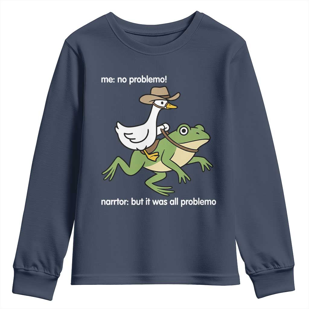 Cowboy Goose Meme Youth Sweatshirt Funny Frog Me No Problemo Narrator TS14 Navy Print Your Wear