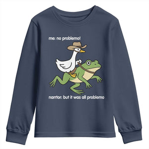 Cowboy Goose Meme Youth Sweatshirt Funny Frog Me No Problemo Narrator TS14 Navy Print Your Wear