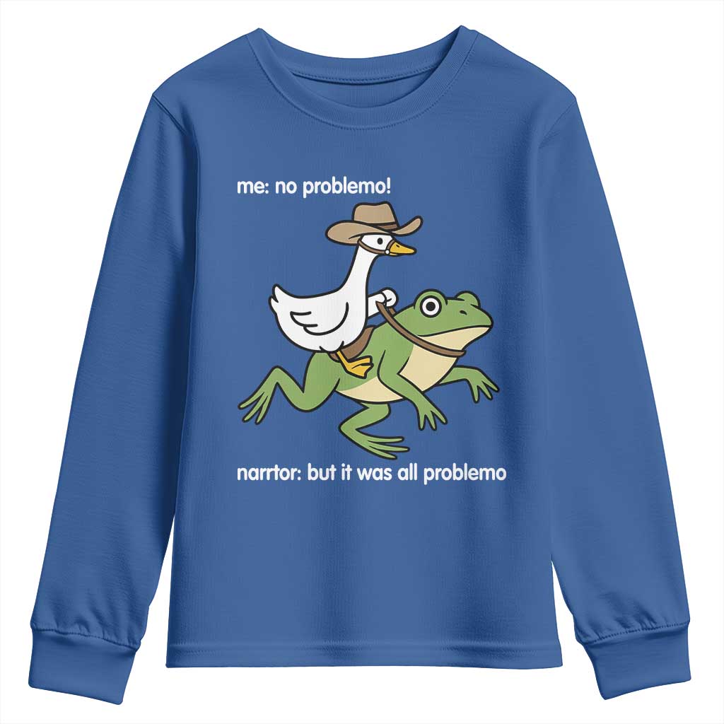 Cowboy Goose Meme Youth Sweatshirt Funny Frog Me No Problemo Narrator TS14 Royal Blue Print Your Wear