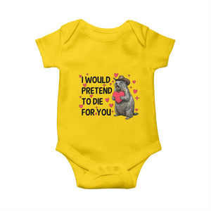 Funny Groundhog Valentines Baby Onesie I Would Pretend To Die For You TS14 Daisy Print Your Wear