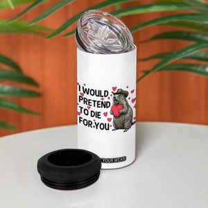 Funny Groundhog Valentines 4 in 1 Can Cooler Tumbler I Would Pretend To Die For You TS14 Print Your Wear