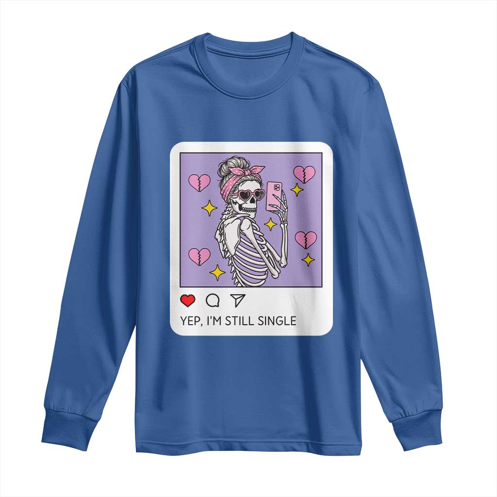 Anti Valentine Long Sleeve Shirt Funny Skeleton Selfie Meme TS14 Royal Blue Print Your Wear