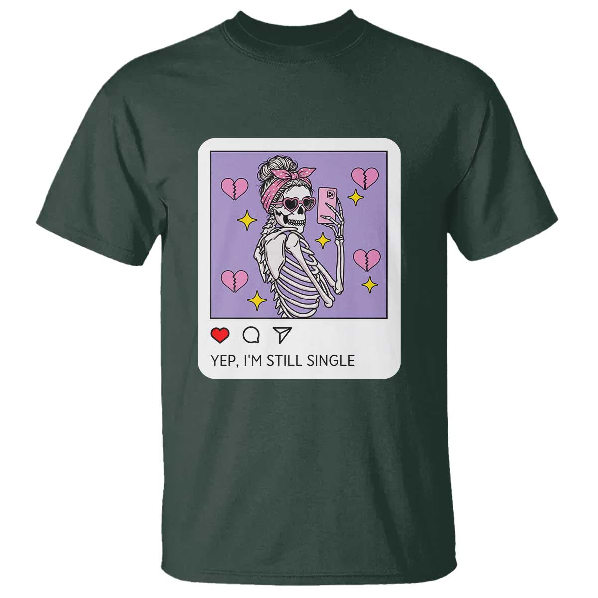 Anti Valentine T Shirt Funny Skeleton Selfie Meme TS14 Dark Forest Green Print Your Wear