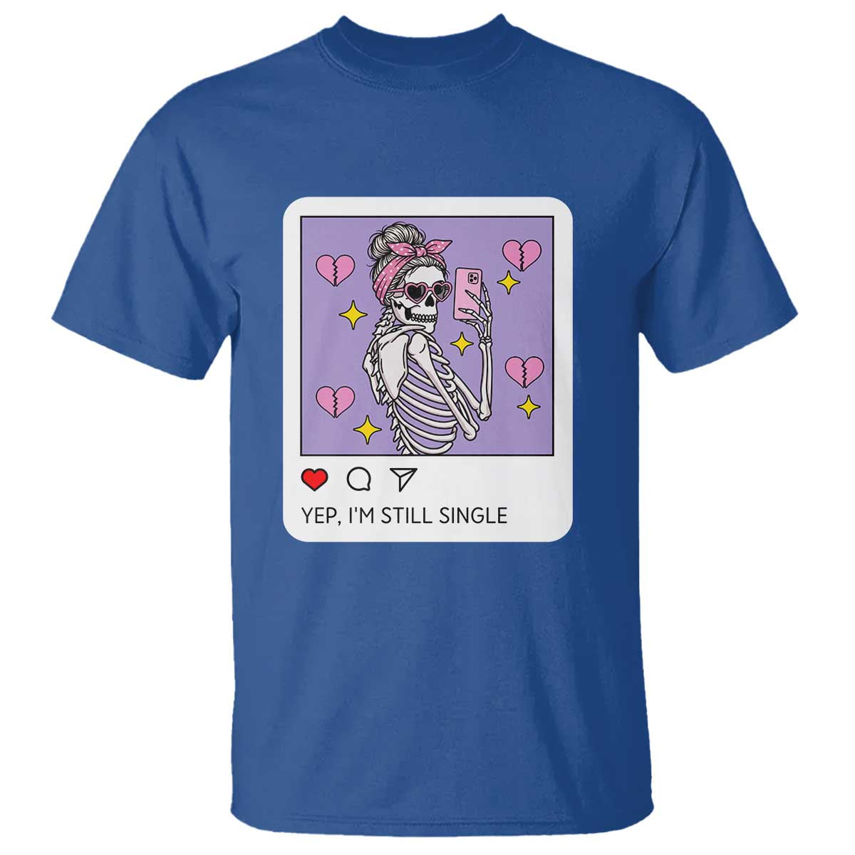 Anti Valentine T Shirt Funny Skeleton Selfie Meme TS14 Royal Blue Print Your Wear
