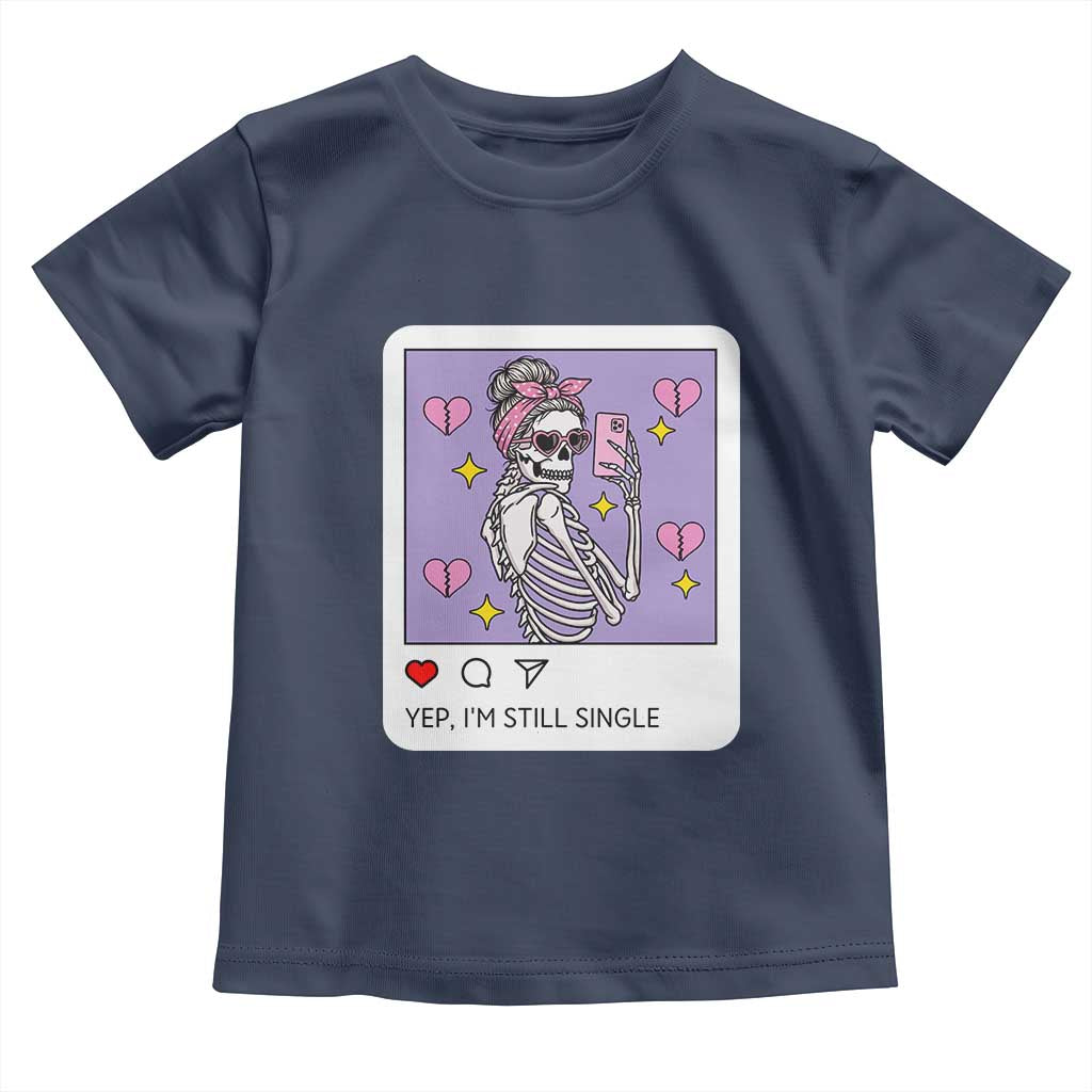 Anti Valentine Toddler T Shirt Funny Skeleton Selfie Meme TS14 Navy Print Your Wear