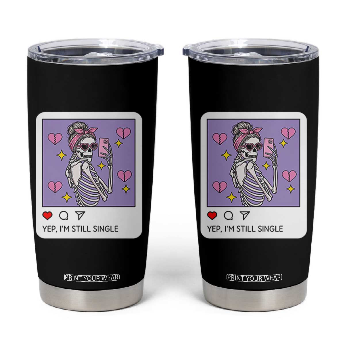 Anti Valentine Tumbler Cup Funny Skeleton Selfie Meme TS14 Black Print Your Wear