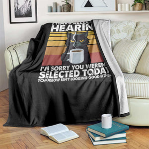 Funny Black Cat Meme Throw Blanket I Have Selective Hearing You Were Not Selected Today TS14 Print Your Wear