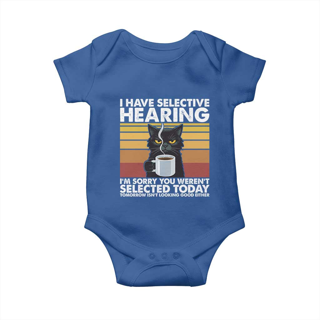 Funny Black Cat Meme Baby Onesie I Have Selective Hearing You Were Not Selected Today TS14 Royal Blue Print Your Wear