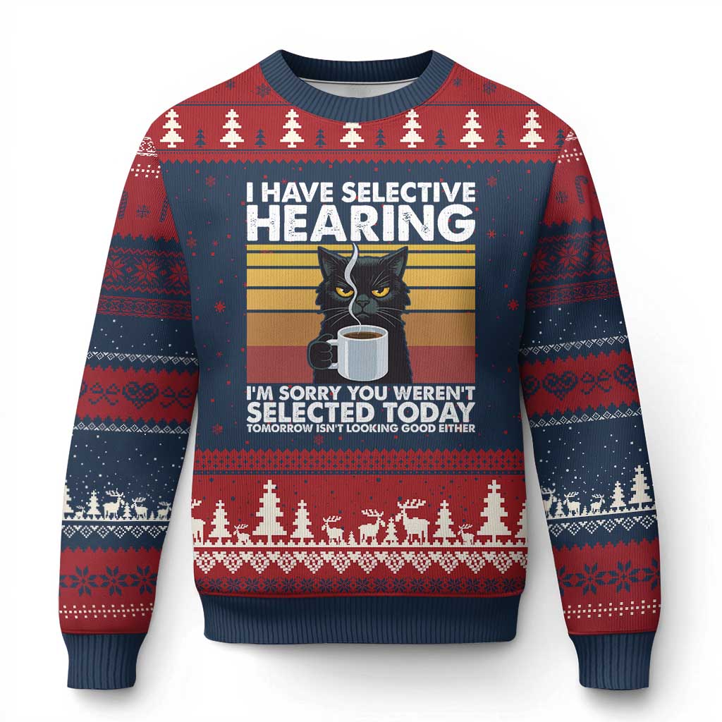 Funny Black Cat Meme Ugly Christmas Sweater I Have Selective Hearing You Were Not Selected Today TS14 Navy Red Print Your Wear