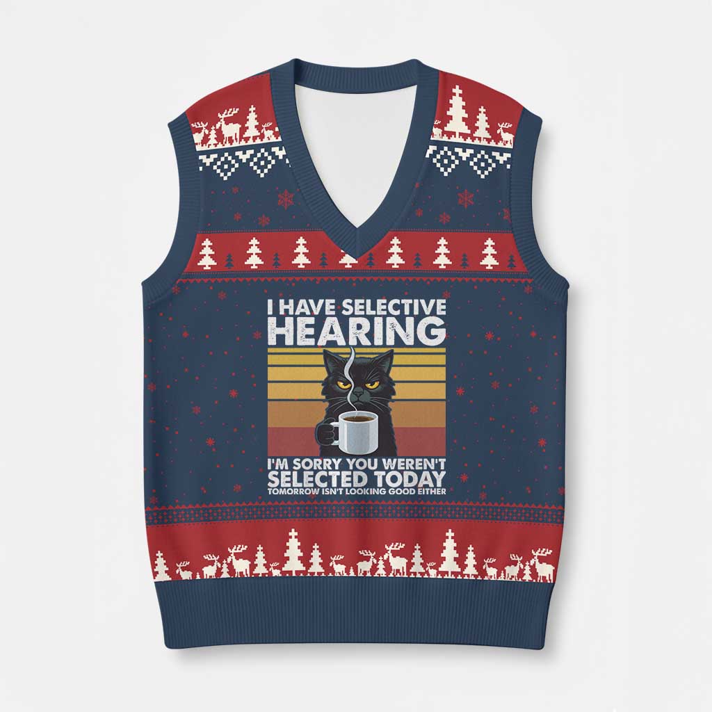 Funny Black Cat Meme V-Neck Knit Sweater Vest I Have Selective Hearing You Were Not Selected Today TS14 Navy Red Print Your Wear