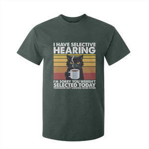 Funny Black Cat Meme T Shirt For Kid I Have Selective Hearing You Were Not Selected Today TS14 Dark Forest Green Print Your Wear