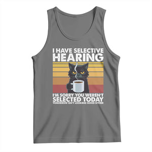 Funny Black Cat Meme Tank Top I Have Selective Hearing You Were Not Selected Today TS14 Black Heather Print Your Wear