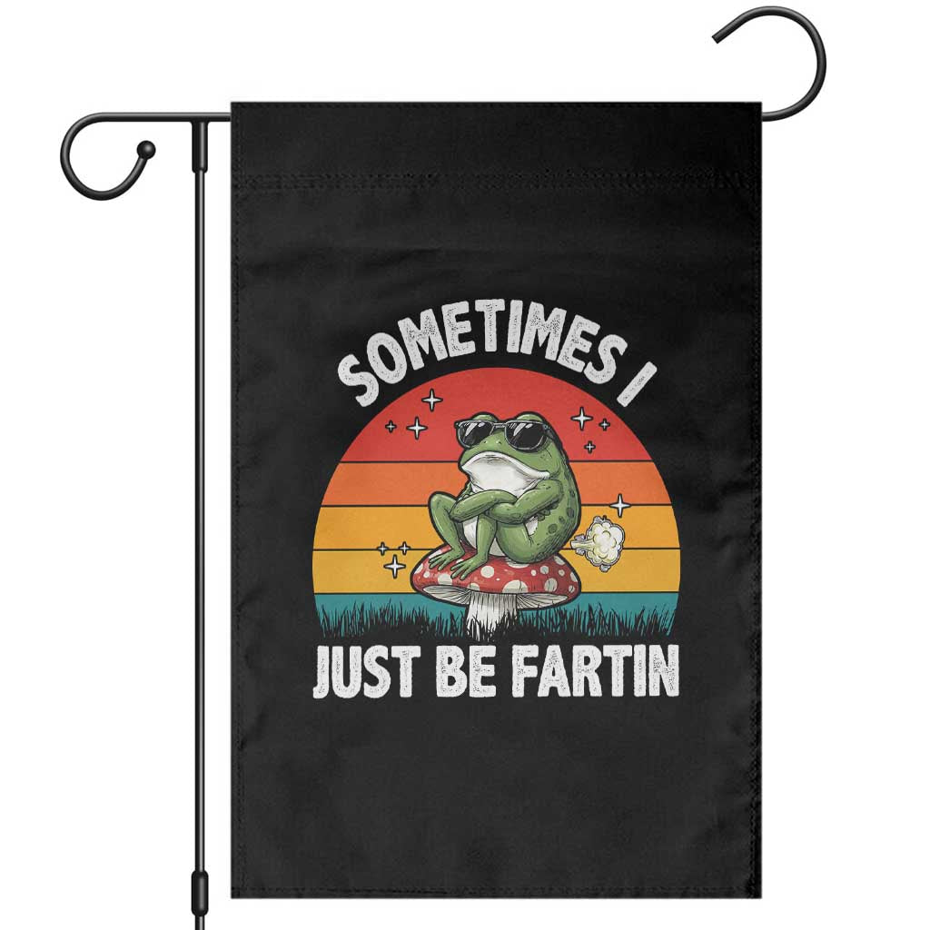 Funny Frog Meme Garden Flag Sometimes I Just Be Fartin TS14 Black Print Your Wear