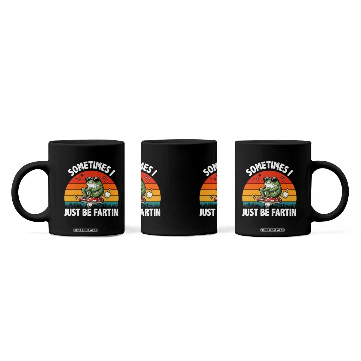 Funny Frog Meme Coffee Mug Sometimes I Just Be Fartin TS14 Print Your Wear