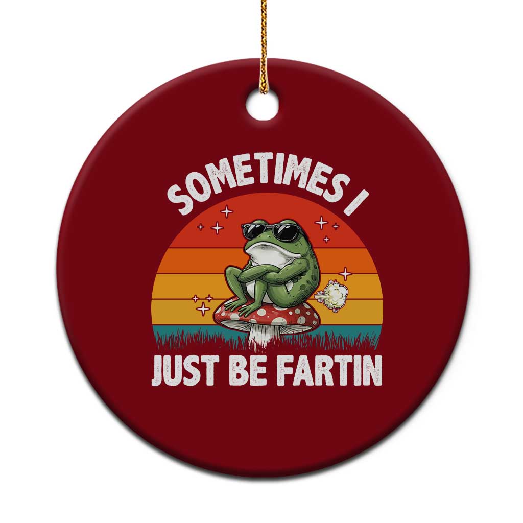 Funny Frog Meme Ceramic Ornament Sometimes I Just Be Fartin TS14 1pc Red Print Your Wear
