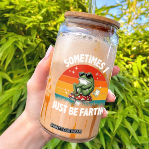 Funny Frog Meme Glass Can Sometimes I Just Be Fartin TS14 Black Print Your Wear