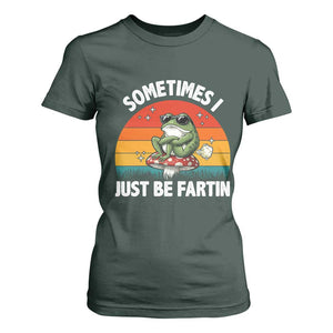 Funny Frog Meme T Shirt For Women Sometimes I Just Be Fartin TS14 Dark Forest Green Print Your Wear