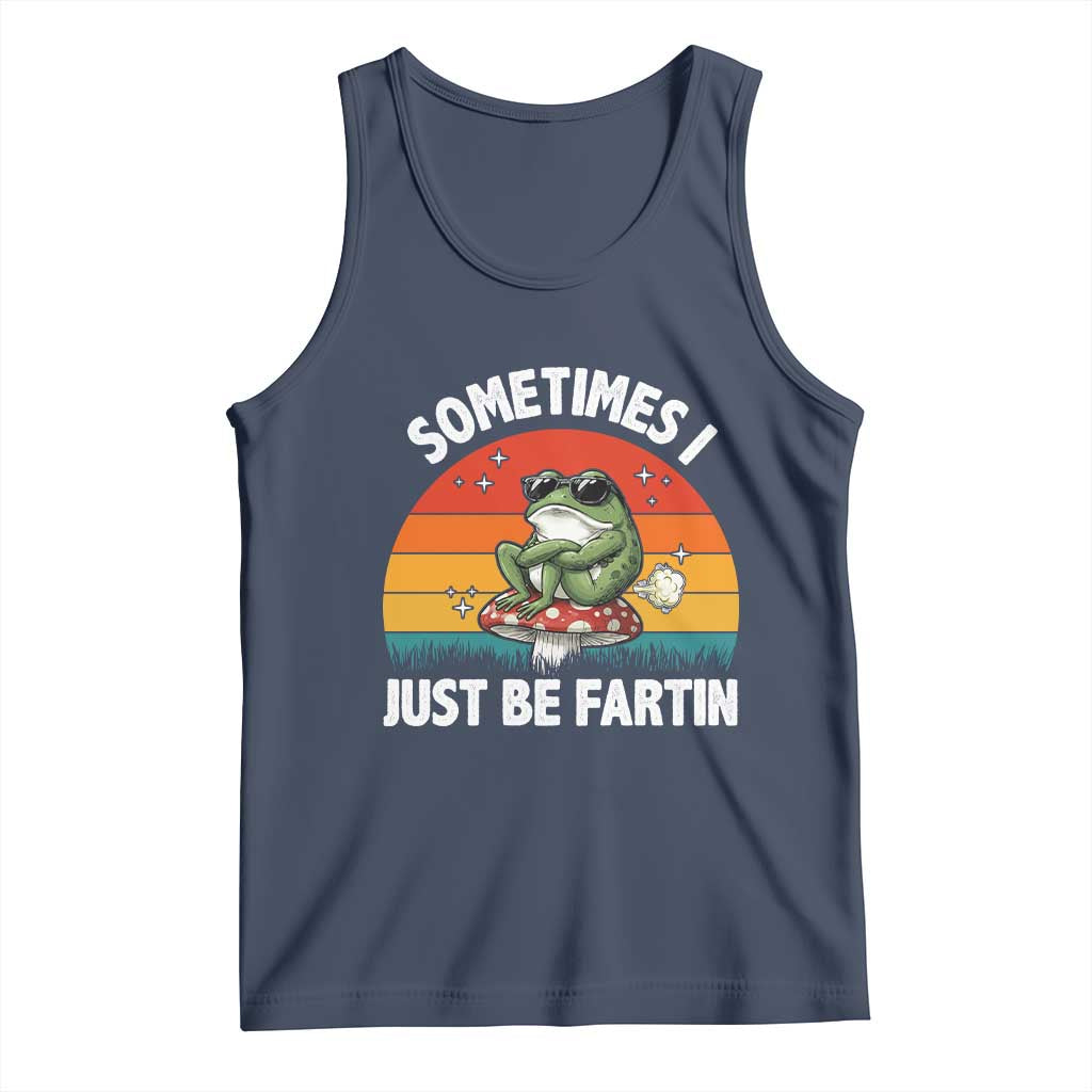 Funny Frog Meme Tank Top Sometimes I Just Be Fartin TS14 Navy Print Your Wear