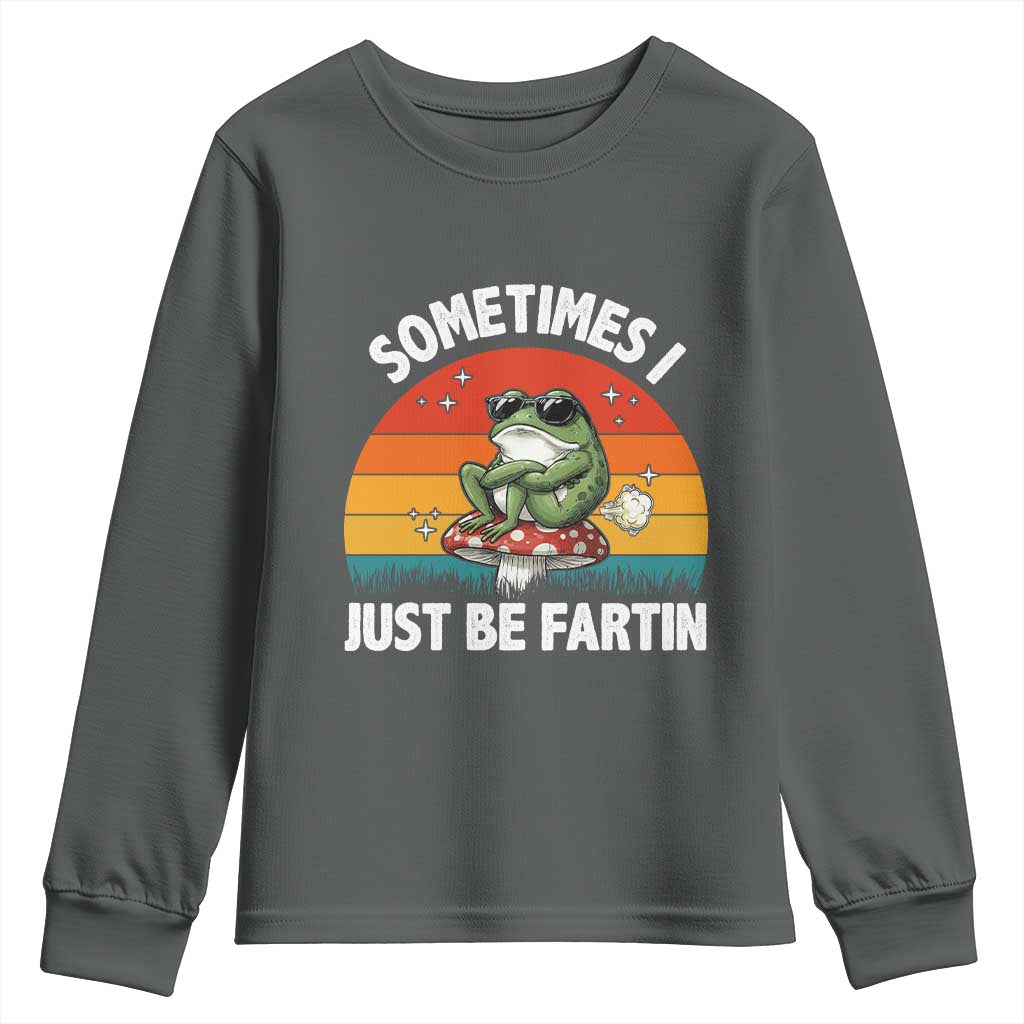 Funny Frog Meme Youth Sweatshirt Sometimes I Just Be Fartin TS14 Dark Heather Print Your Wear