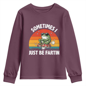 Funny Frog Meme Youth Sweatshirt Sometimes I Just Be Fartin TS14 Maroon Print Your Wear