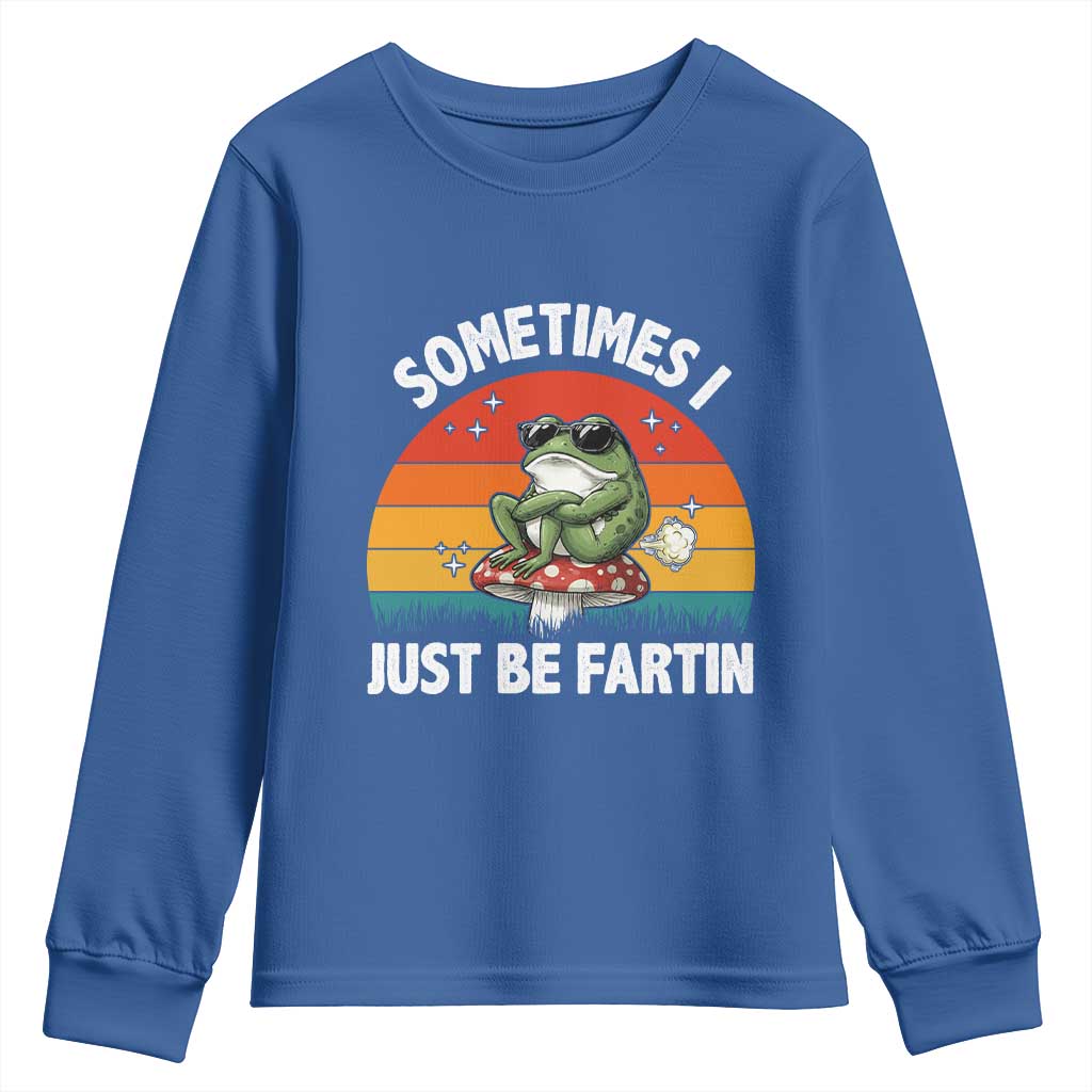 Funny Frog Meme Youth Sweatshirt Sometimes I Just Be Fartin TS14 Royal Blue Print Your Wear