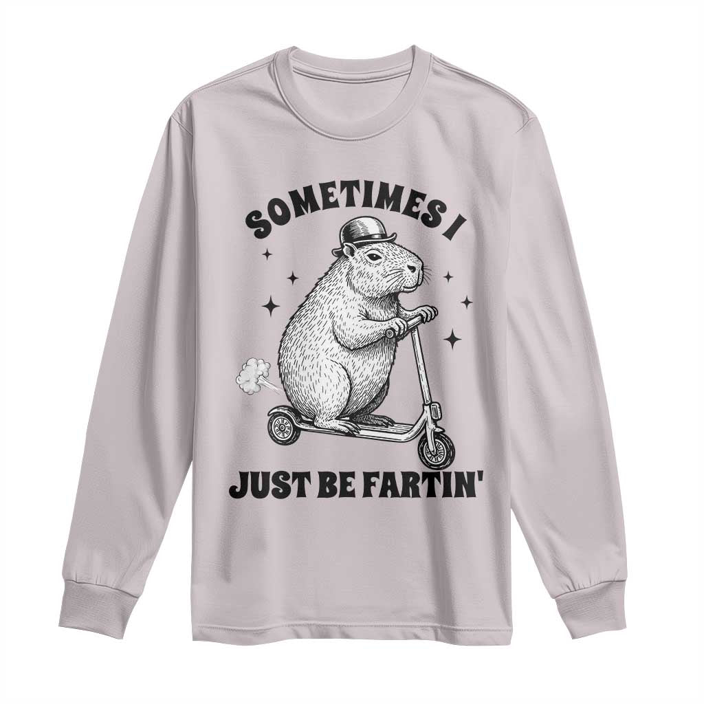 Funny Groundhog Scooter Long Sleeve Shirt Sometimes I Just Be Fartin TS14 Ice Gray Print Your Wear