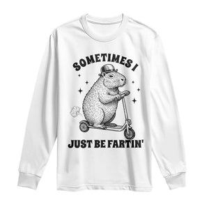 Funny Groundhog Scooter Long Sleeve Shirt Sometimes I Just Be Fartin TS14 White Print Your Wear
