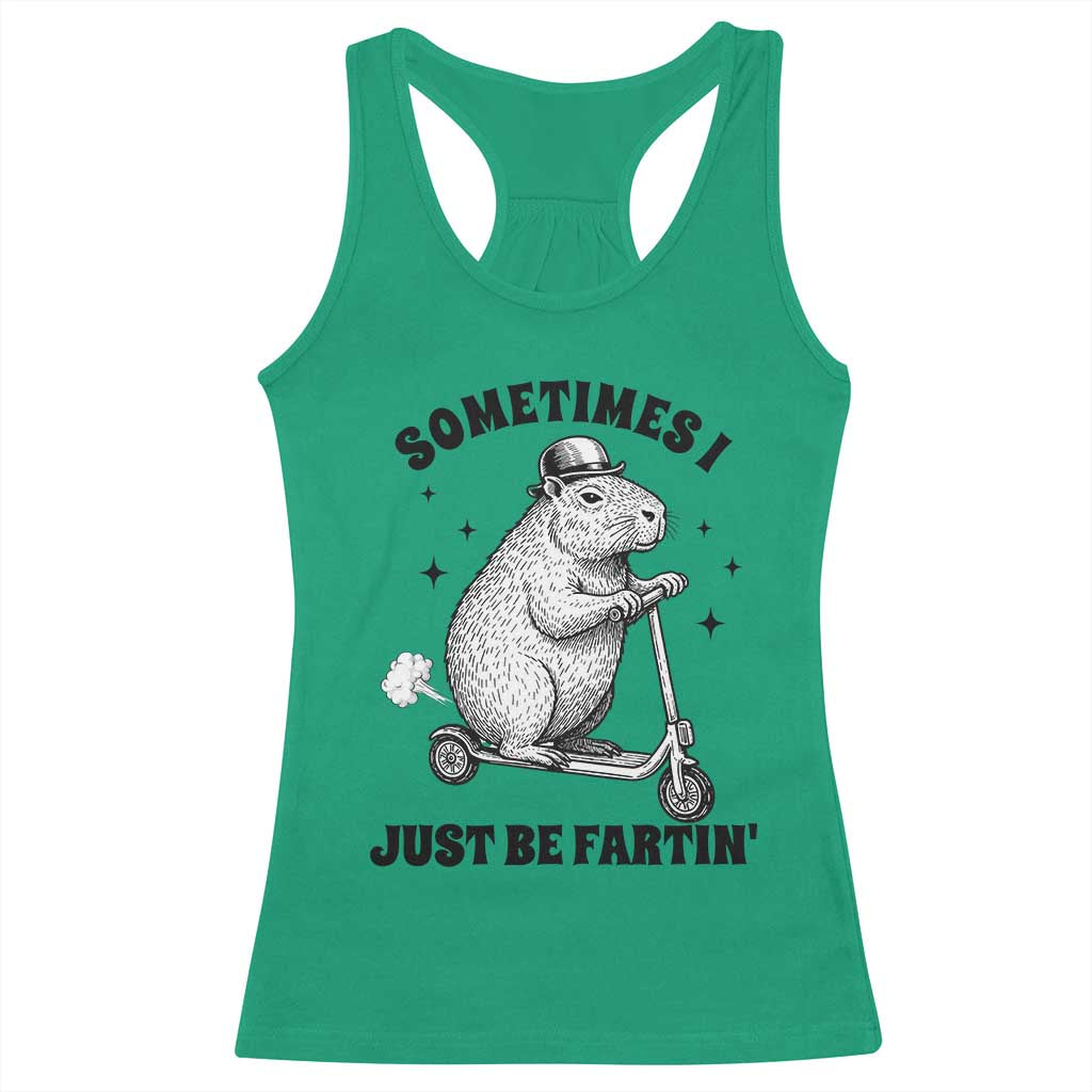 Funny Groundhog Scooter Racerback Tank Top Sometimes I Just Be Fartin TS14 Irish Green Print Your Wear
