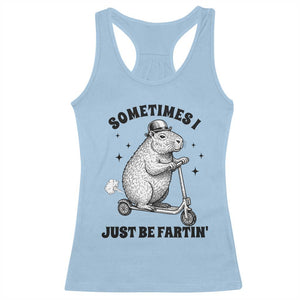 Funny Groundhog Scooter Racerback Tank Top Sometimes I Just Be Fartin TS14 Light Blue Print Your Wear