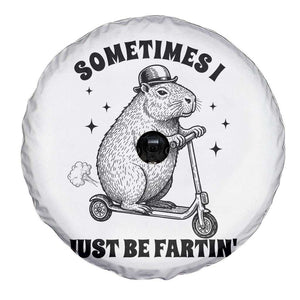 Funny Groundhog Scooter Spare Tire Cover Sometimes I Just Be Fartin TS14 Print Your Wear