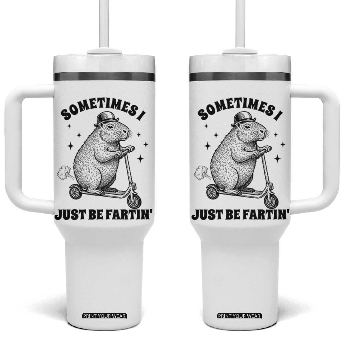 Funny Groundhog Scooter Tumbler With Handle Sometimes I Just Be Fartin TS14 One Size: 40 oz White Print Your Wear