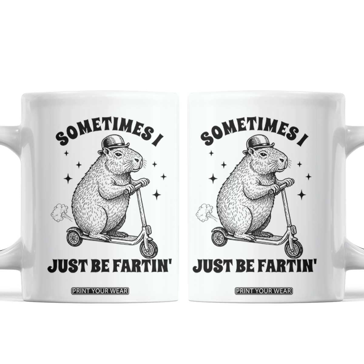 Funny Groundhog Scooter Coffee Mug Sometimes I Just Be Fartin TS14 White Print Your Wear