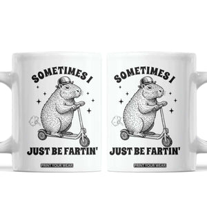 Funny Groundhog Scooter Coffee Mug Sometimes I Just Be Fartin TS14 White Print Your Wear