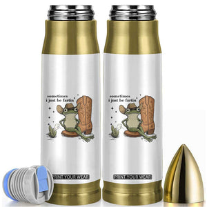 Funny Cowboy Frog Bullet Tumbler Sometimes I Just Be Fartin TS14 Black Print Your Wear