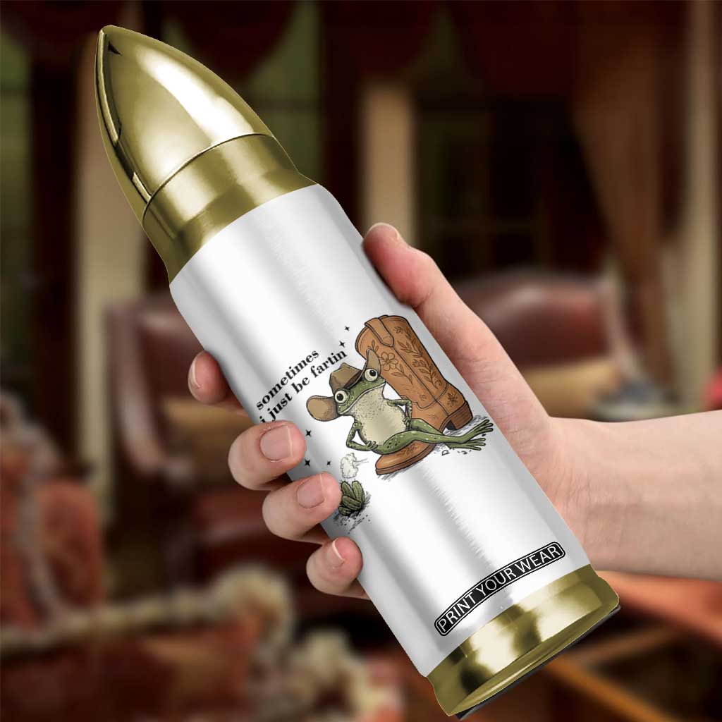 Funny Cowboy Frog Bullet Tumbler Sometimes I Just Be Fartin TS14 Print Your Wear