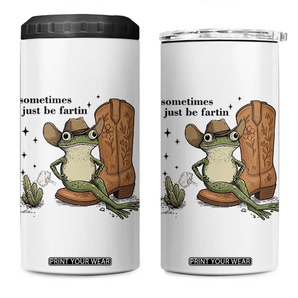 Funny Cowboy Frog 4 in 1 Can Cooler Tumbler Sometimes I Just Be Fartin TS14 One Size: 16 oz White Print Your Wear