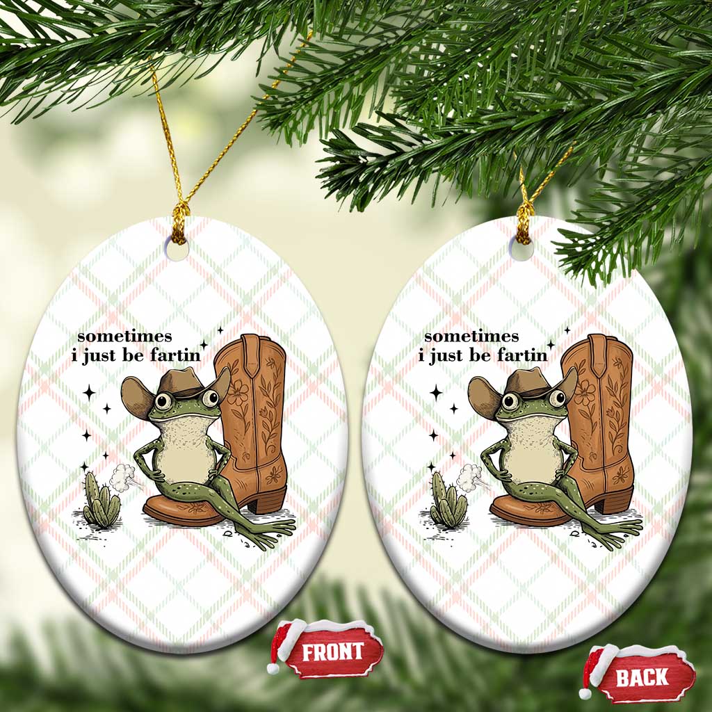 Funny Cowboy Frog Ceramic Ornament Sometimes I Just Be Fartin TS14 Print Your Wear